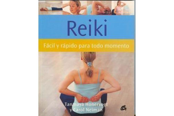 Reiki Fácil y Rápido para todo momento por Tanmaya Honervogt y Carol Neiman