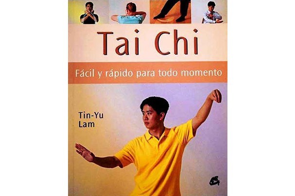 Tai Chi Fácil y Rápido para todo momento por Tin-Yu Lam