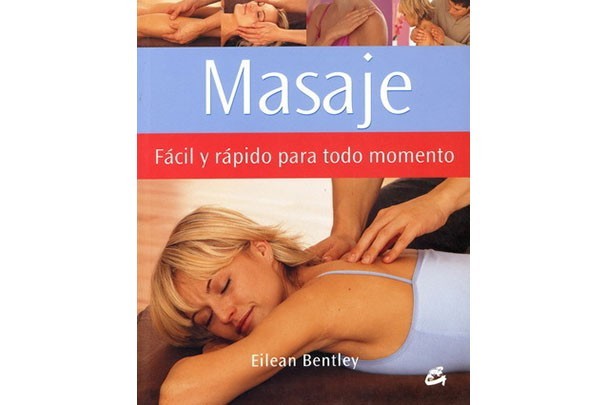 Masaje Fácil y Rápido para todo momento por Eilean Bentley