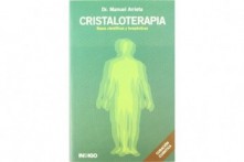 Cristaloterapia Bases Científicas y Terapéuticas por Dr. Manuel Arrieta
